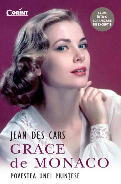 Grace de Monaco.Povestea unei printese - Jean Des Cars