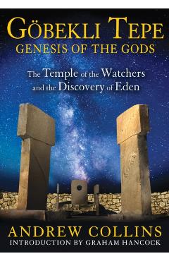 Gobekli Tepe: Genesis of the Gods