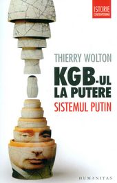 Kgb-Ul La Putere. Sintemul Putin Ed.2014 - Thierry Wolton