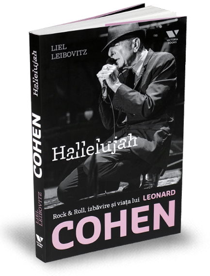 Hallelujah. Rock & Roll, izbavire si viata lui Leonard Cohen - Liel Leibovitz