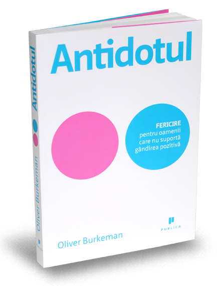 Antidotul - Oliver Burkeman