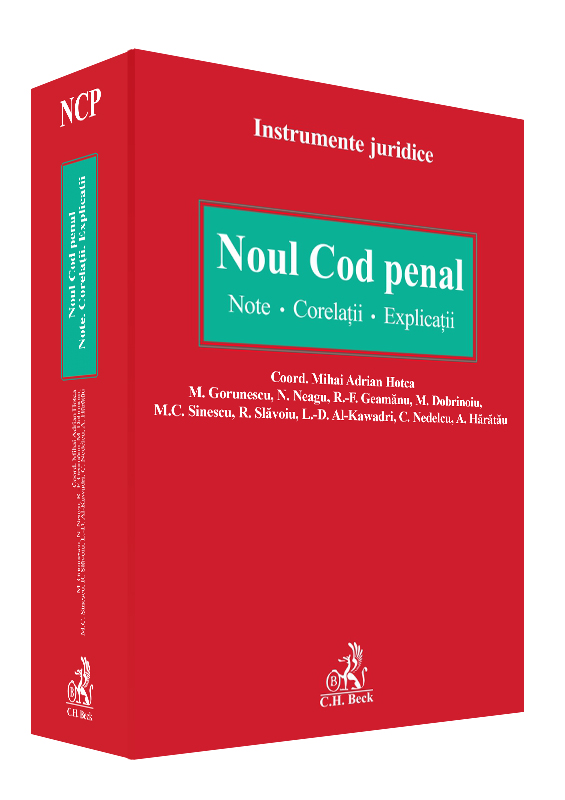Noul Cod penal. Note. Corelatii. Explicatii - Mihai Adrian Hotca