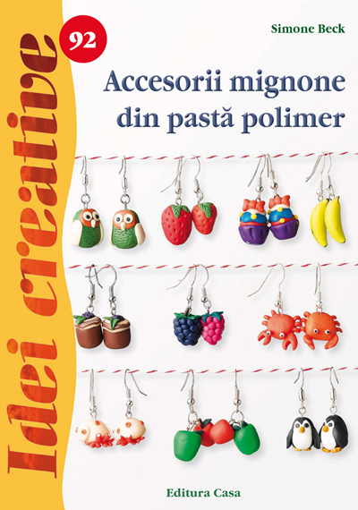 Idei creative 92: Accesorii mignone din pasta polimer - Simone Beck