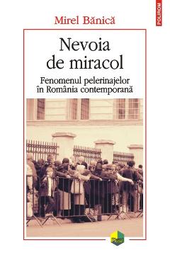 Coperta cărții 'Nevoia De Miracol - Mirel Banica'