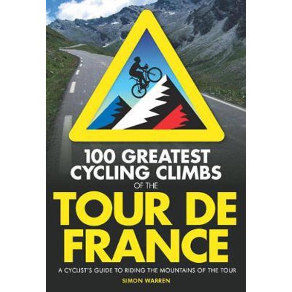 100 Greatest Cycling Climbs of the Tour De France