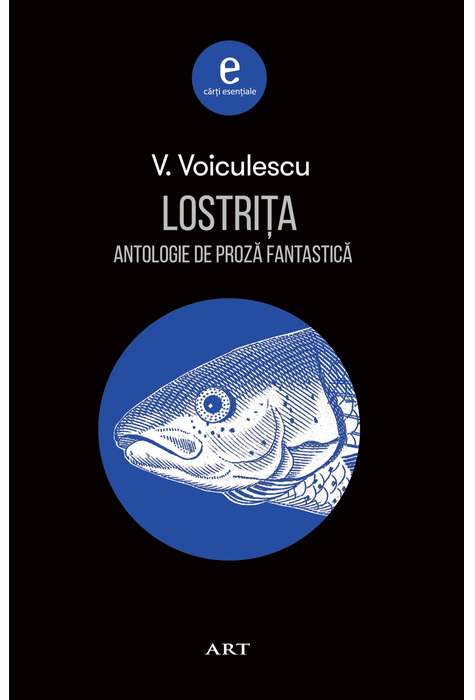 Lostrita. Antologie de proza fantastica - Vasile Voiculescu