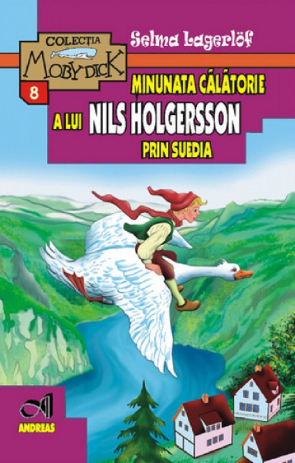 Minunata calatorie a lui Nils Holgersson in Suedia - Selma Lagerlof