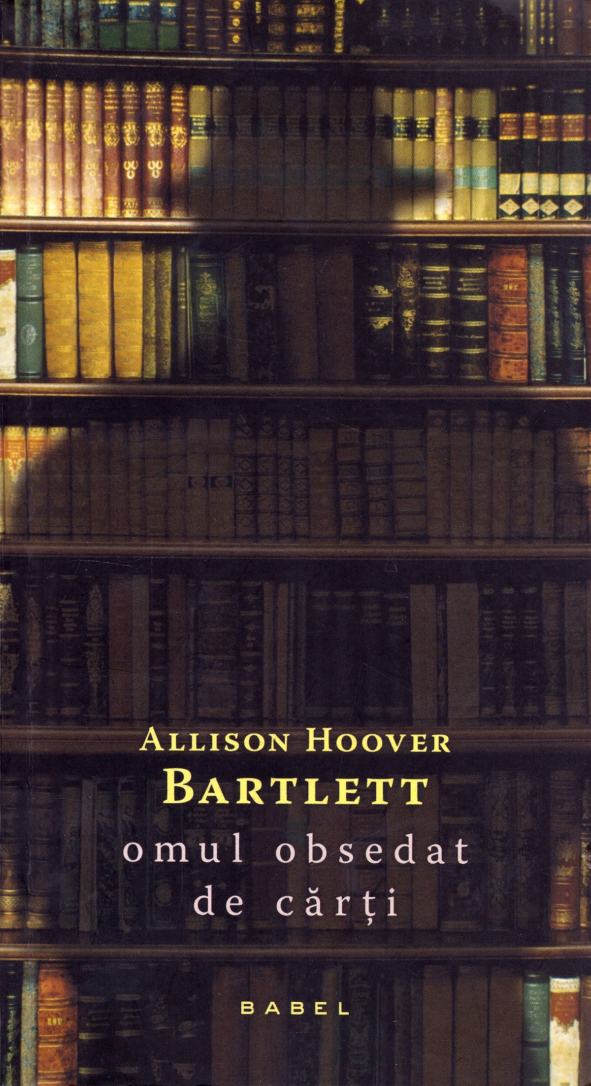Omul obsedat de carti - Allison Hoover Bartlett