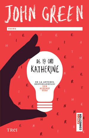De 19 ori Katherine - John Green