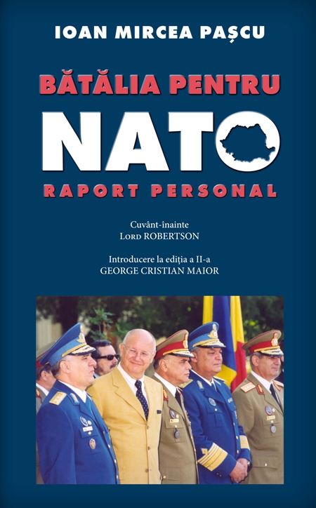 Batalia Pentru Nato. Raport Personal - Ioan Mircea Pascu