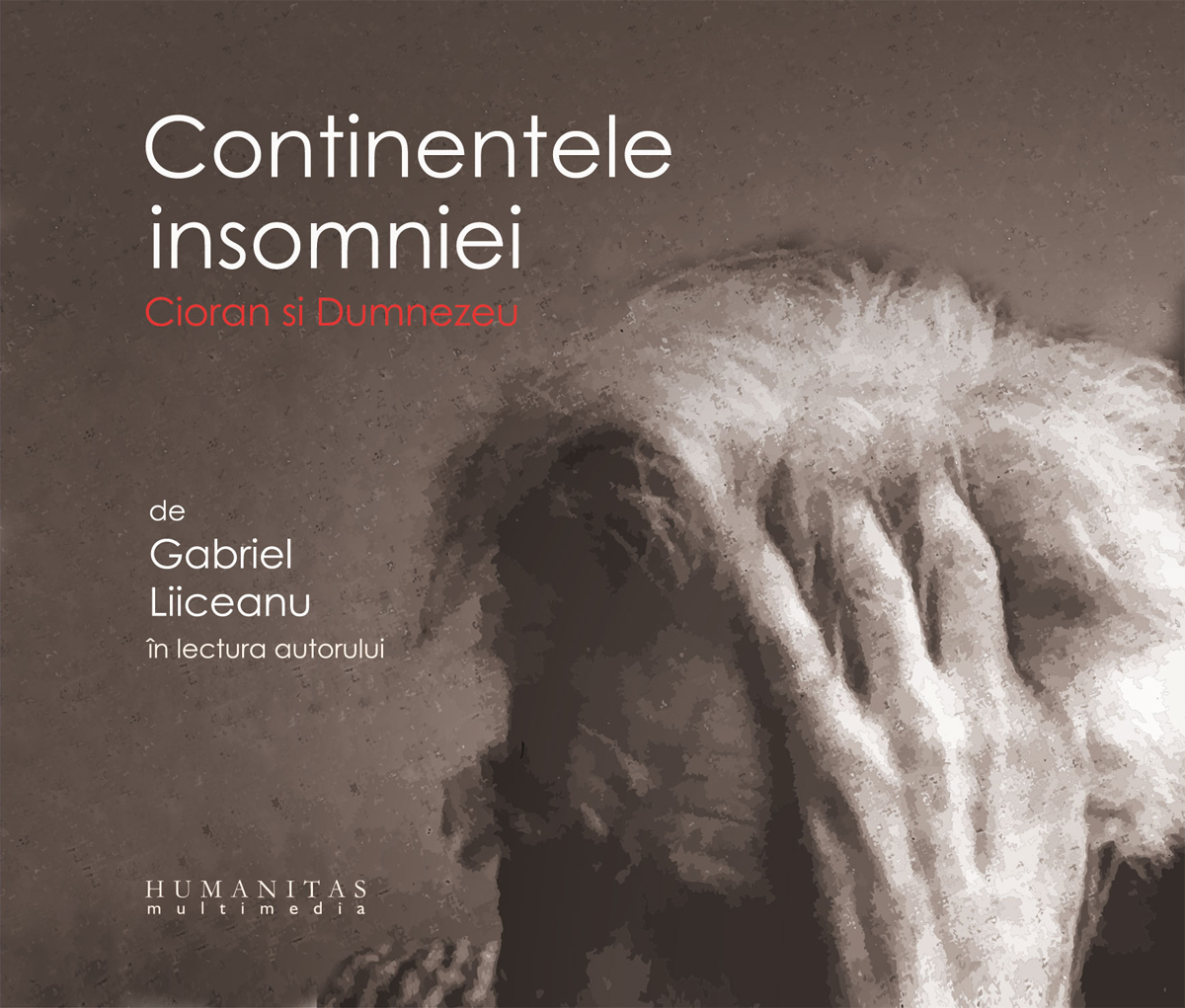 Audiobook CD - Continentele insomniei. Cioran si Dumnezeu. De Gabriel Liiceanu in lectura autorului