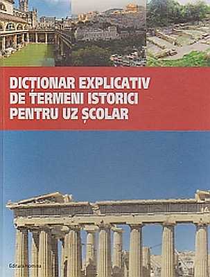 Dictionar Explicativ De Termeni Istorici Pentru Uz Scolar