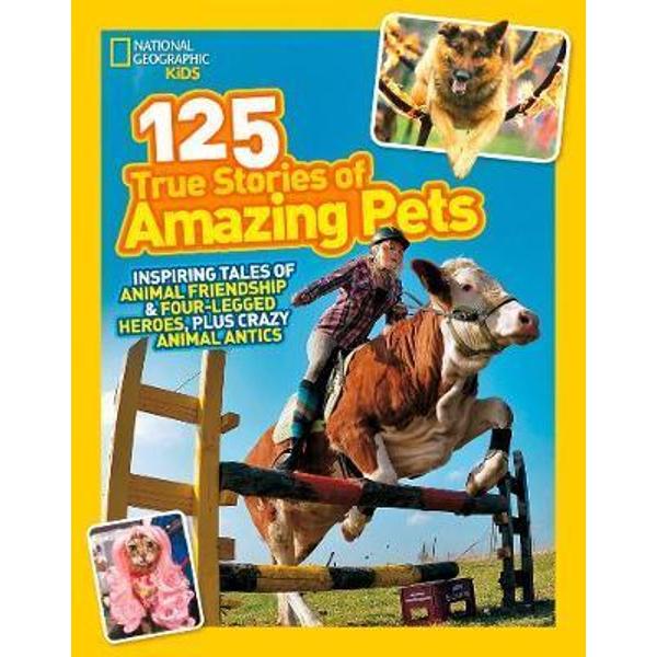 125 True Stories of Amazing Pets