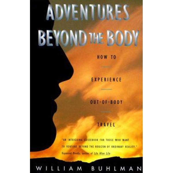 Adventures beyond the Body