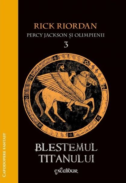 Percy Jackson si Olimpienii 3: Blestemul Titanului - Rick Riordan