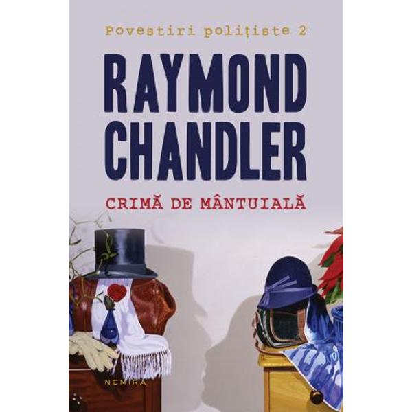 Crima de mantuiala - Raymond Chandler (Povestiri politiste 2)