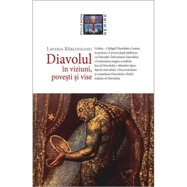 Diavolul in viziuni, povesti si vise - Lavinia Barlogeanu