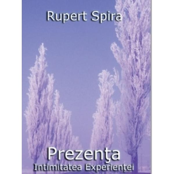 Prezenta, Intimitatea Experientei vol.2 - Rupert Spira