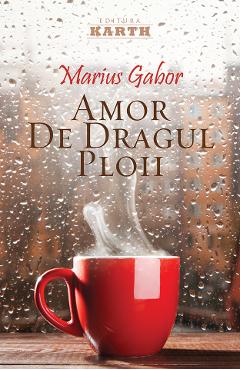 Poza produsului Amor de dragul ploii - Marius Gabor