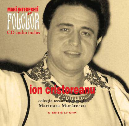 Ion Crsitoreanu: Mari Interpreti De Folclor (Carte + Cd Audio)