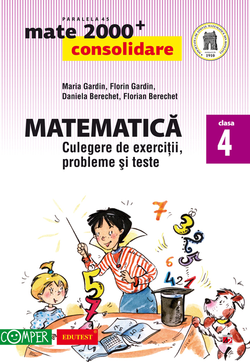 Matematica cls 4 Consolidare mate 2000+ - Maria Gardin, Florin Gardin