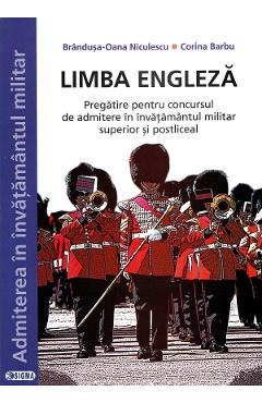 Poza produsului Limba engleza. Admitere in invatamantul militar - Brandusa-Oana Niculescu, Corina Barbu