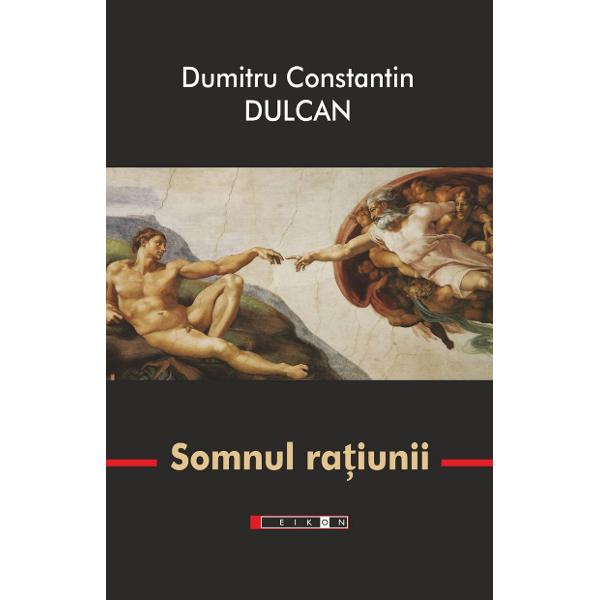 Somnul ratiunii - Dumitru Constantin Dulcan