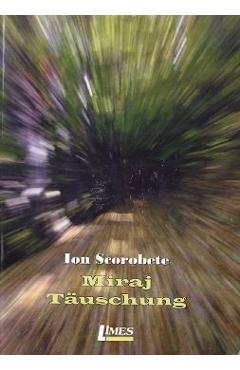 Poza produsului Miraj Tauschung - Ion Scorobete