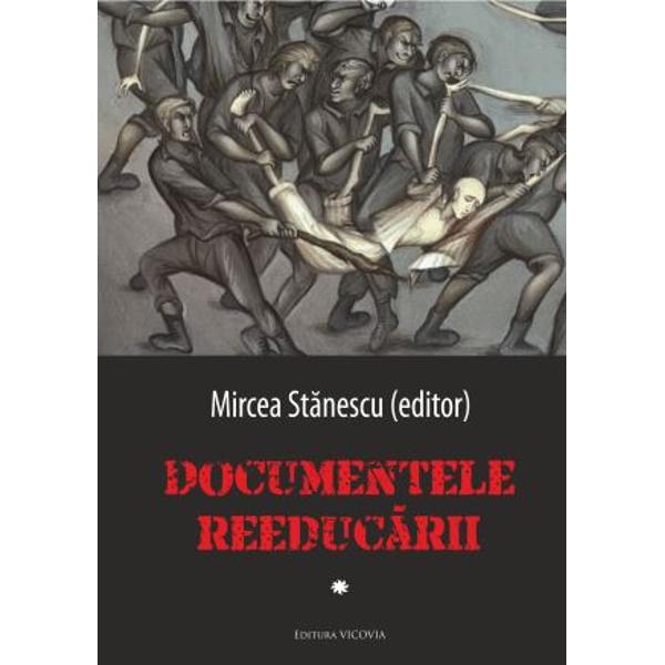 Documentele reeducarii - Mircea Stanescu