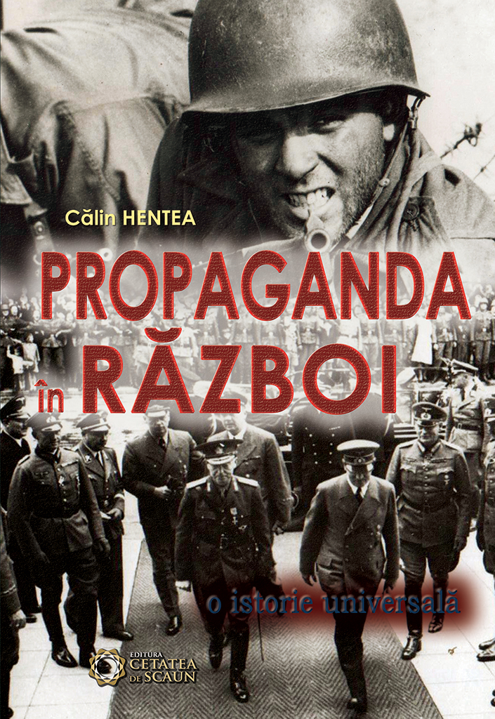 Propaganda in razboi - Calin Hentea