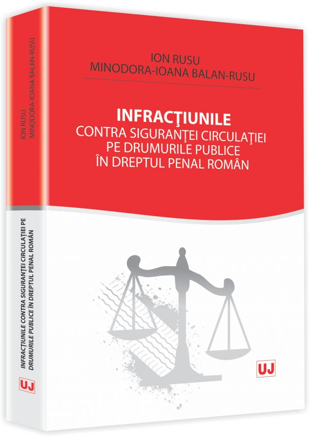 Infractiunile Contra Sigurantei Circulatiei Pe Drumurile Publice In Dreptul Penal Roman - Ion Rusu