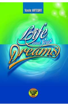 Coperta cărții 'Life and your dreams - Vasile Hațegan'