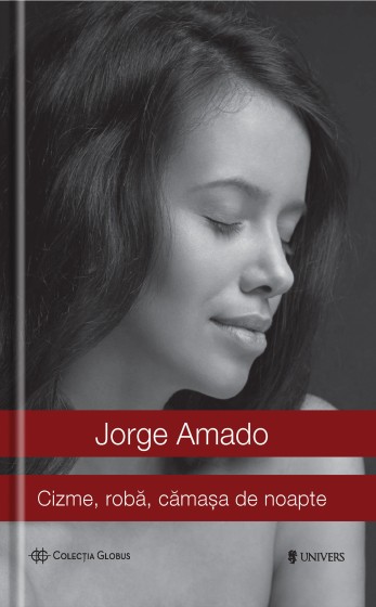 Cizme, roba, camasa de noapte - Jorge Amado