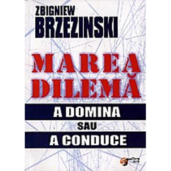 Marea dilema - Zbigniew Brzezinski