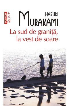 Poza produsului La sud de granita, la vest de soare - Haruki Murakami