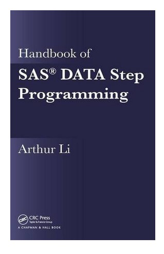 Handbook of SAS (R) DATA Step Programming - Arthur Li