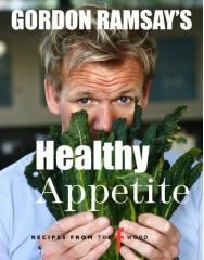 Gordon Ramsays Healthy Appetite