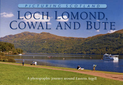 Picturing Scotland Loch Lomond Cowal &