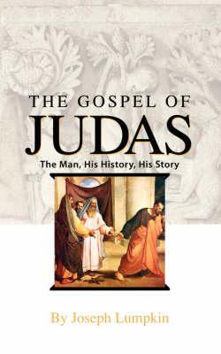 Gospel Of Judas The Man His History His