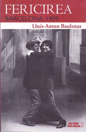 Fericirea. Barcelona, 1909 - Lluis-Anton Baulenas