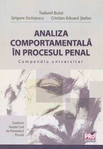 Analiza comportamentala in procesul penal. Compendiu universitar - Tudorel Butoi, Grigore Stolojescu, Cristian-Eduard Stefan