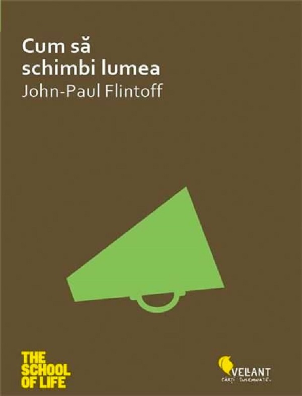 Cum sa schimbi lumea - John-Paul Flintoff