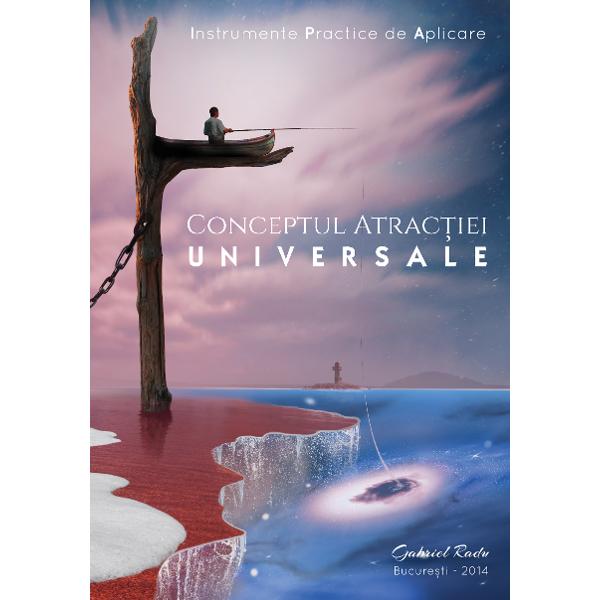 Conceptul Atractiei Universale - Gabriel Radu