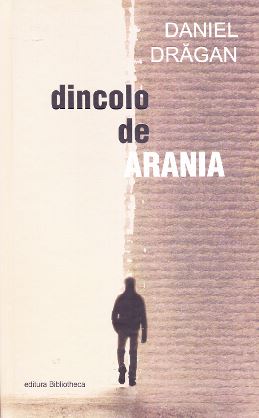 Dincolo de Arania - Daniel Dragan