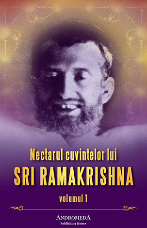Nectarul cuvintelor lui Sri Ramakrishna Vol.1