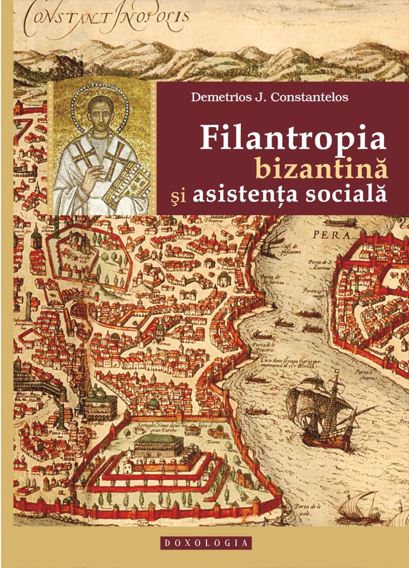 Filantropia Bizantina Si Asistenta Sociala - Demetrios J. Constantelos