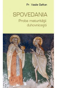 Poza produsului Spovedania, proba maturitatii duhovnicesti - Vasile Gafton