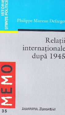 Relatii internationale dupa 1945 - Philippe Moreau Defarges