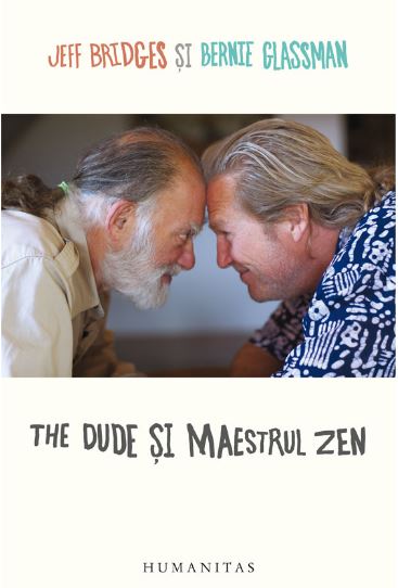 The Dude si Maestrul Zen - Jeff Bridges, Bernie Glassman