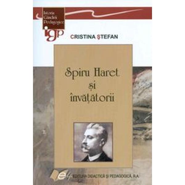 Spiru Haret si invatatorii - Cristina Stefan